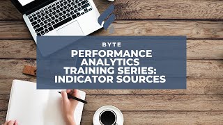 Performance Analytics Training Series: Indicator Sources