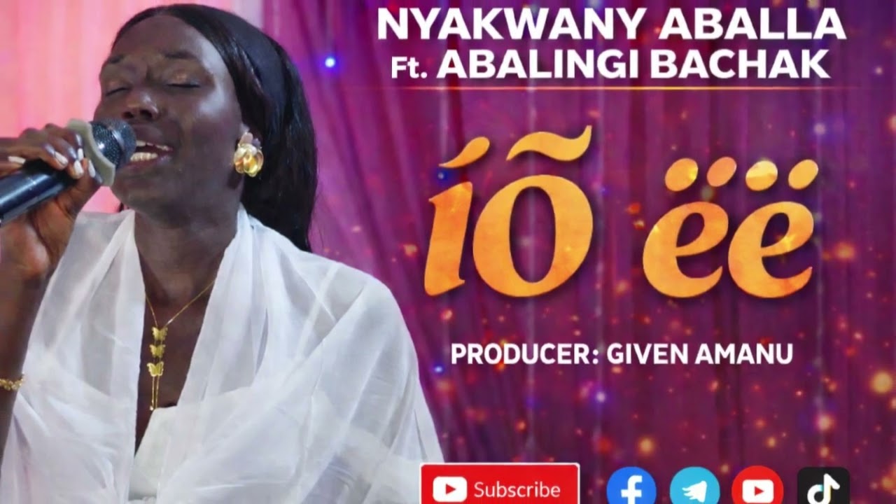 Nyakwany Aballa_ïö ëë kanyu bëëda ft Abalingi bachak