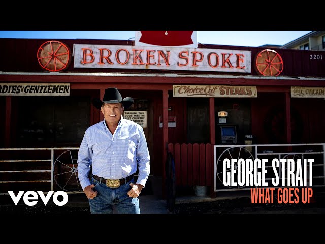 George Strait - What Goes Up