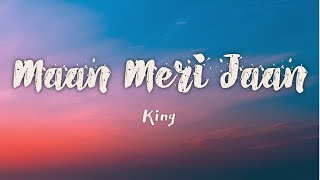 Maan Meri Jaan - King | Lyrics Video