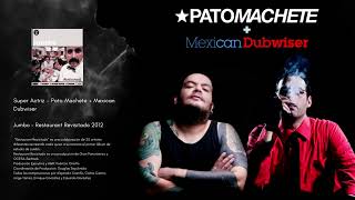 Super Actríz - Pato Machete, Mexican Dubwiser