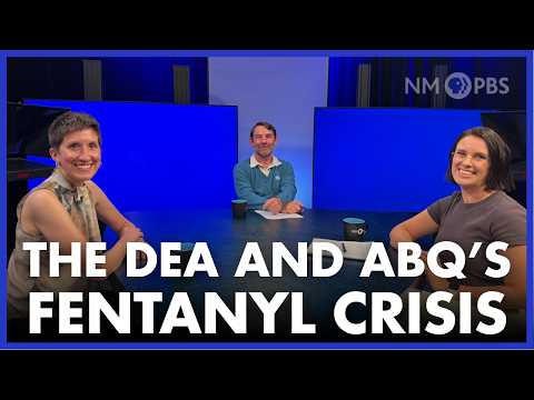 Frontline Workers on the DEA and Albuquerque’s Fentanyl Crisis