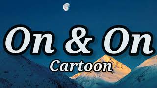 Cartoon - On & On (Lyrics) feat. Daniel Levi