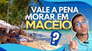 Vale a pena morar em Maceió Alagoas? - Minha Opinião que nasci e moro aqui