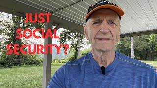 CAN YOU REALLY RETIRE ON JUST SOCIAL SECURITY?