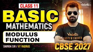 Basic Mathematics | Modulus Function    | Class 11 | CBSE 2027 | Shimon sir