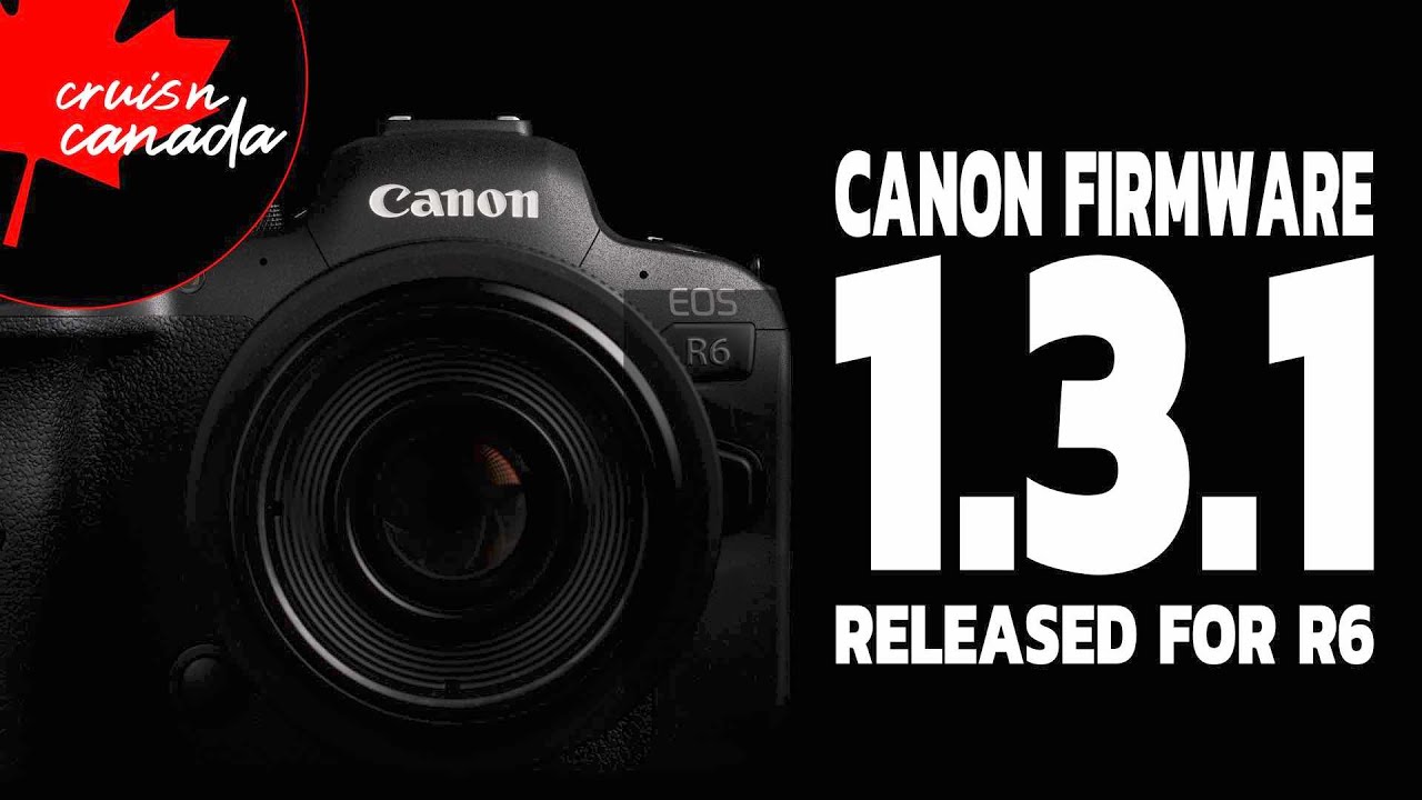Canon Releases Firmware 1.3.1 For Canon EOS R6