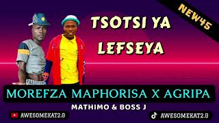 Tsotsi Ya Lefseya new45   Morefza Maphorisa X Agripa X Mathimo  Boss J