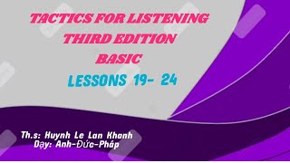 Tactics For Listening Third Edition- Basic (Lesson 19- 24)
