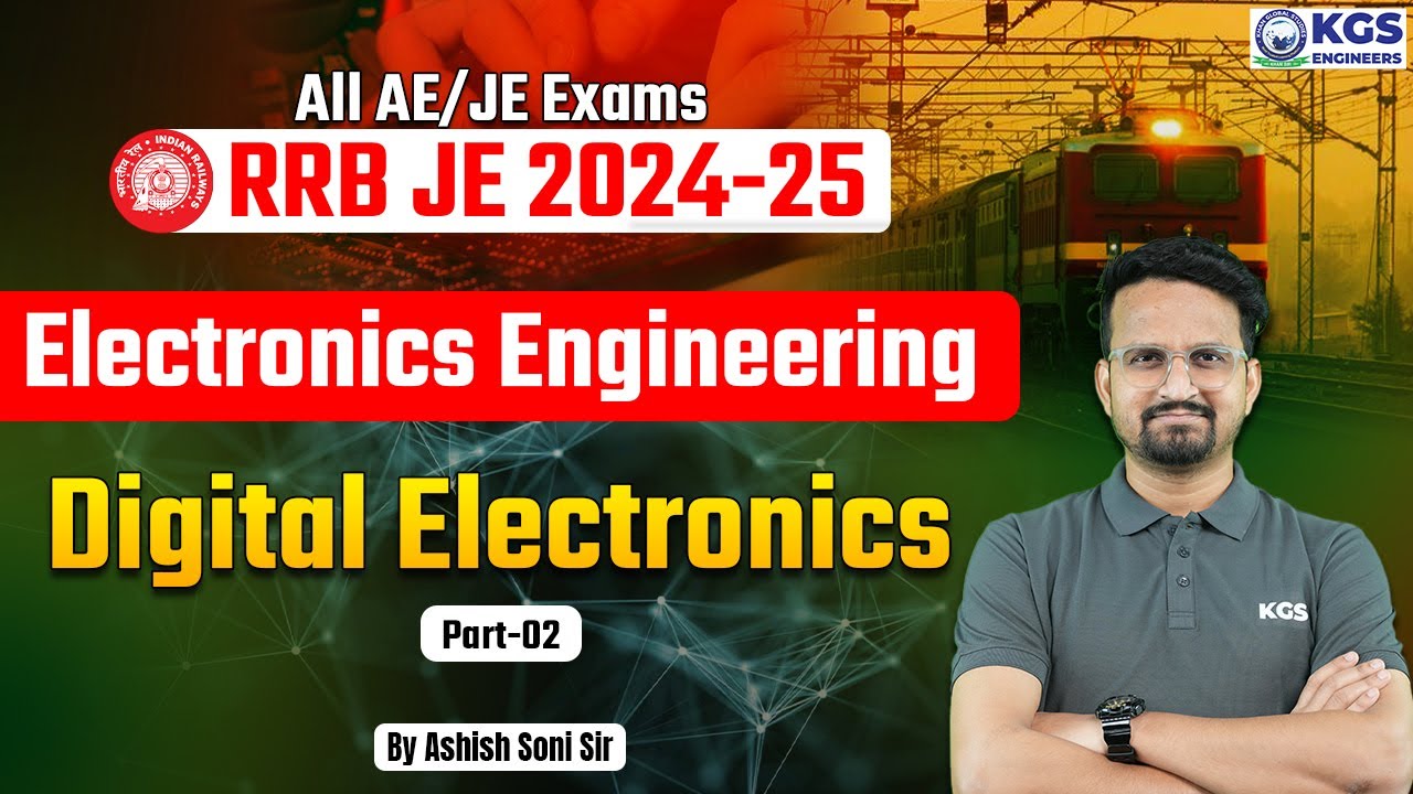 RRB JE 2024-25 | All Engineering Exams | Digital Electronics - 2 | Ashish Soni Sir | KGS Engineering