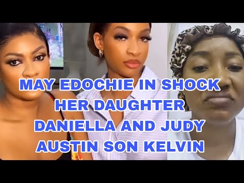 MAY EDOCHIE IN SHOCK HER DAUGHTER DANIELLA AND JUDY AUSTIN SON KELVIN 
