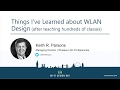 Keith Parsons | Things I’ve Learned about WLAN Design (after teaching hundreds of classes)