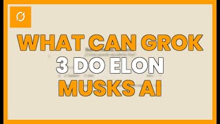 WHAT CAN GROK 3 DO? Elon Musk’s AI Capabilities Explained