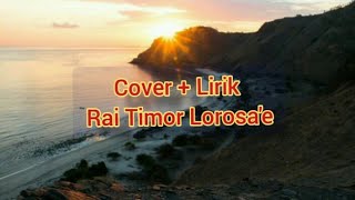 Rai Timor Lorosa'e Cover + Lirik