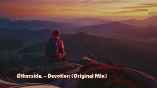 Øtherside. - Devotion (Original Mix)