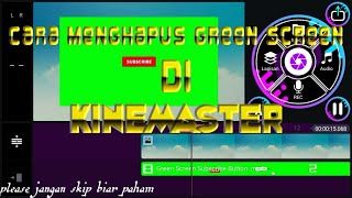 CARA MENGHAPUS GREEN SCREEN DI KINEMASTER | membuat tombol subscribe