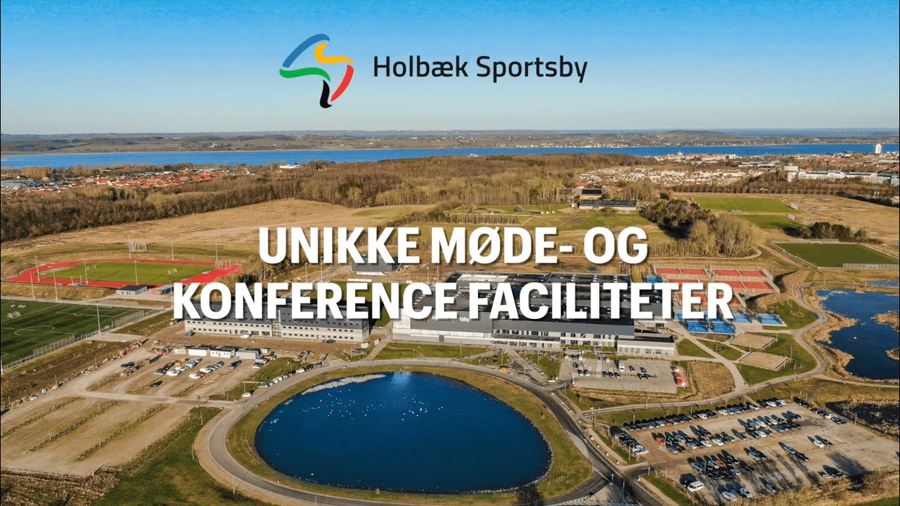 Unikke mødefaciliteter - Holbæk Sportsby (Lang version)