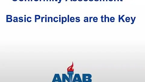 ANAB Webinar: Conformity Assessment - Basic Principles are the Key