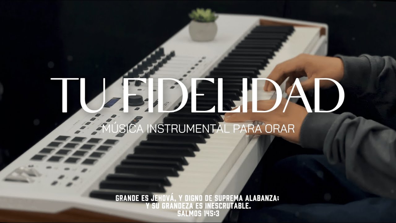 1 HORA - INSTRUMENTAL PARA ORAR - TU FIDELIDAD - FONDO MUSICAL
