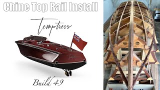 Temptress Build 49: Installing the Chine Top Rails
