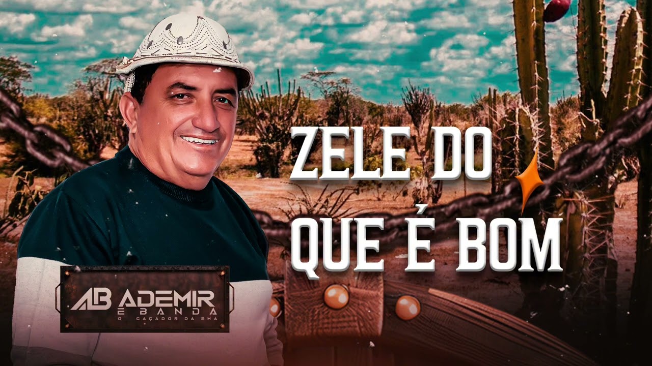 ADEMIR & BANDA - ZELE DO QUE É BOM