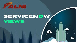 02 - ServiceNow Lists and List Views
