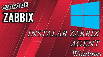 Curso de Zabbix 09 - Instalaciòn del agente de Zabbix en Windows