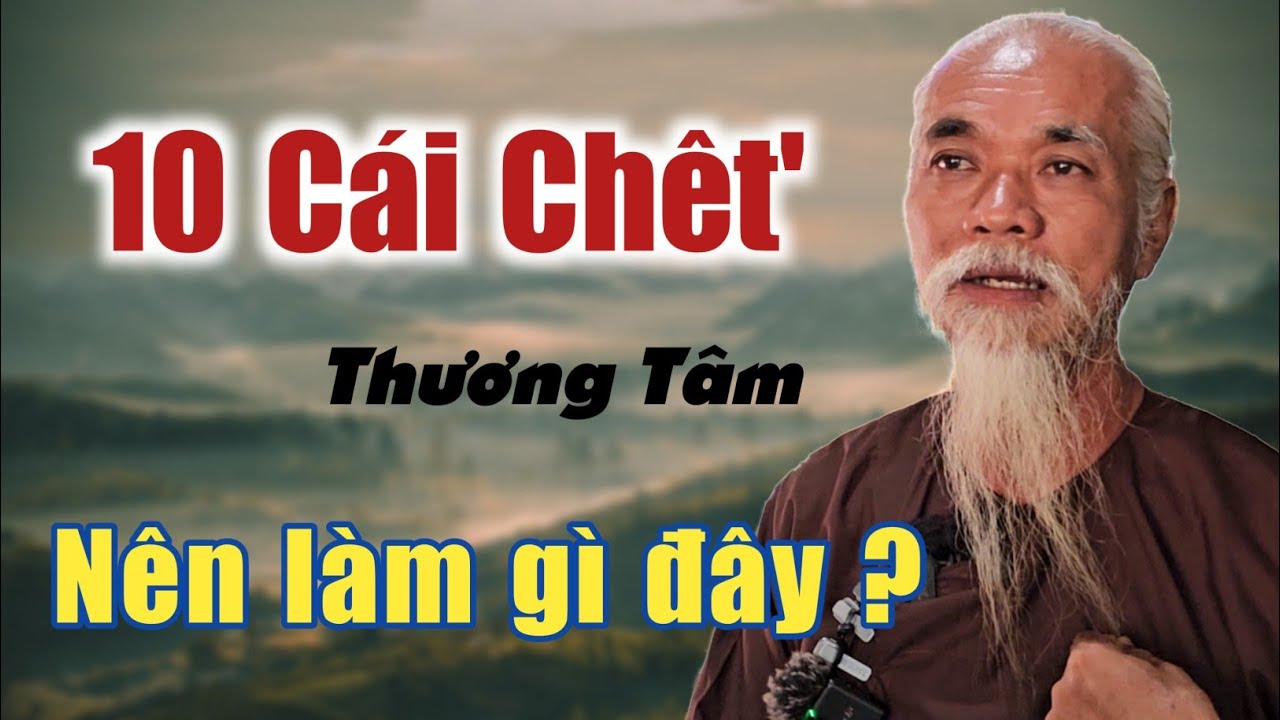 10 cái ch.ế.t thương tâm ông lão râu bạc Hai Trung nói nên làm gì đây