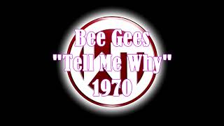 Bee Gees - Tell Me Why 1970