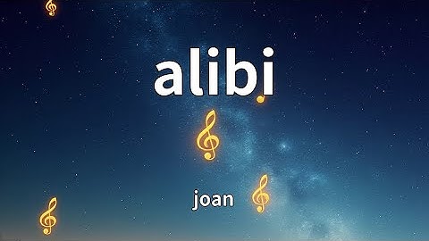 joan - alibi (Lyrics)