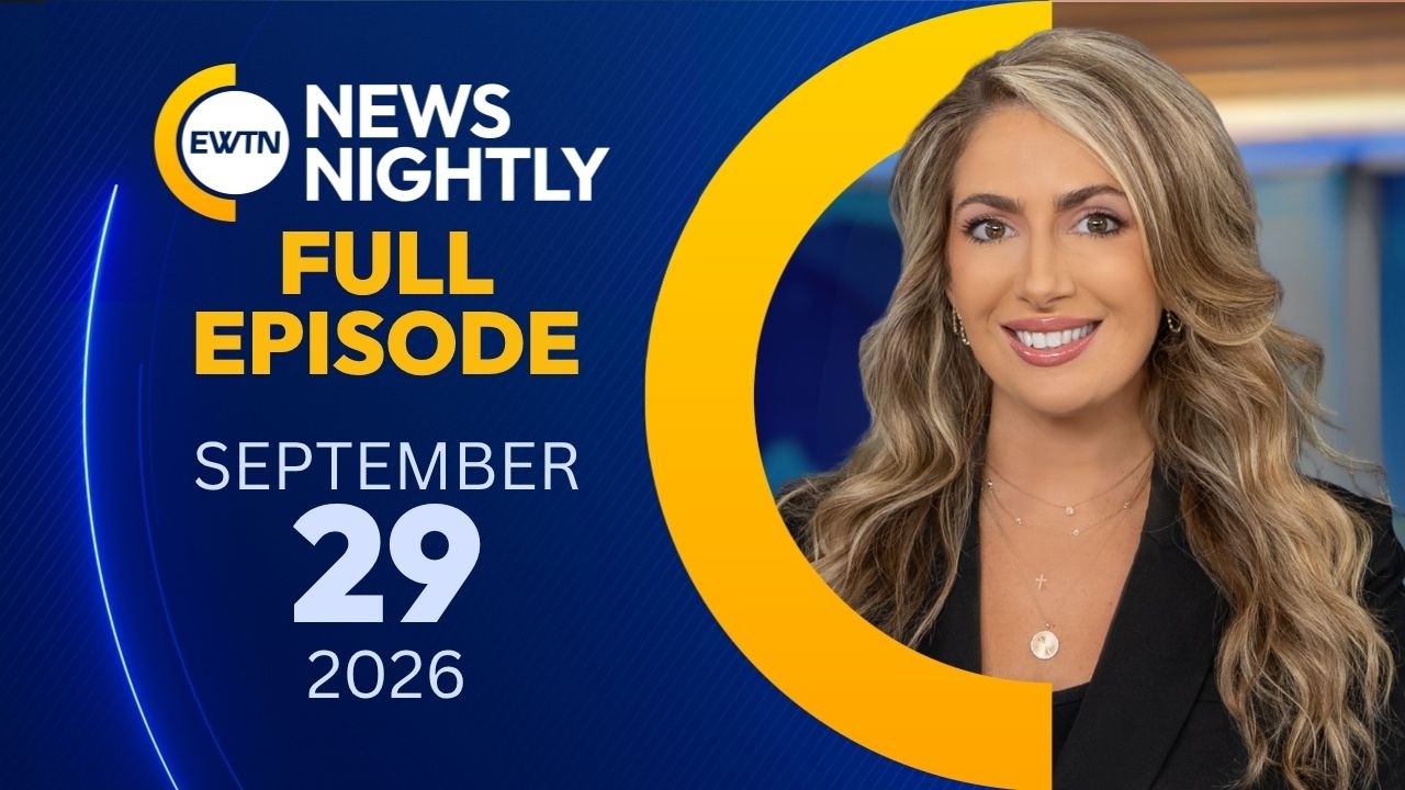 EWTN News Nightly | Tuesday, September 29, 2026