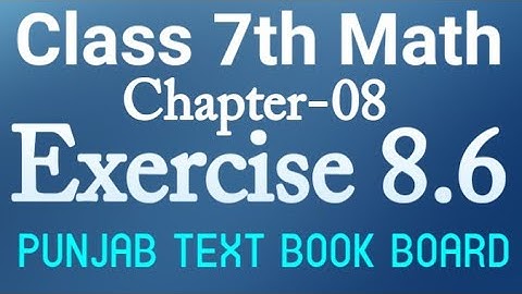 7th Class Math Chapter 8 Exercise 8.6-Class 7th Math Unit 8 E.X 8.6 Punjab Text Book Board-Math 7th