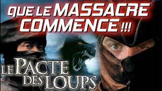 LE PACTE DES LOUPS : Que le MASSACRE COMMENCE !!!