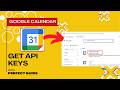 Get Google Calendar Meet API Keys (Step-By-Step)