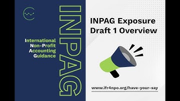 Overview of International Non-Profit Accounting Guidance (INPAG) Exposure Draft 1