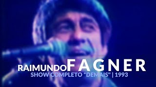 RAIMUNDO FAGNER -  SHOW COMPLETO 'DEMAIS' | 1993