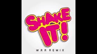 SHAKE IT (WRR REMIX)
