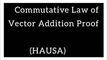Commutative Law of Vector Addition da Hausa