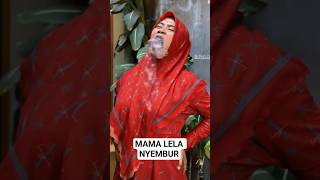 MAMA LELA NYEMBURIN APA TUH‼️ #mamalela #dikabj #shorts