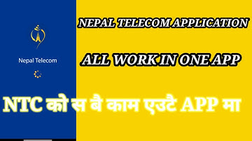 NTC APP, NEPAL TELECOM APP // ABOUNT NEPAL TELECOM APPLICATION