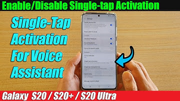 Galaxy S20/S20+: How to Enable/Disable Single-tap Activation