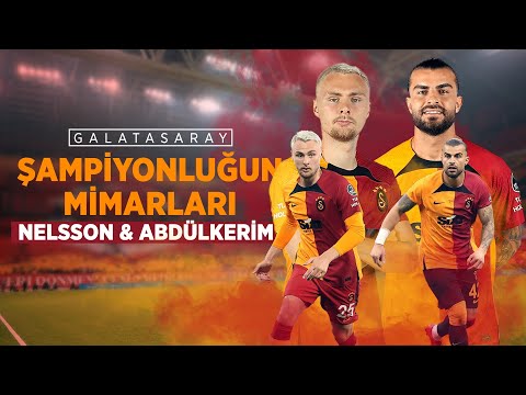 Victor Nelsson & Abdülkerim Bardakcı | Şampiyonluğun Mimarları