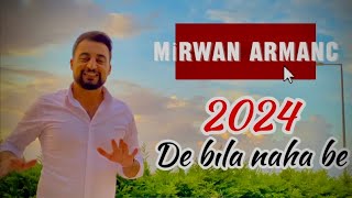 MİRWAN / ARMANC - DE BİLA BE (klipa Nü - #Yeni Klip) #2024 #klip #happy