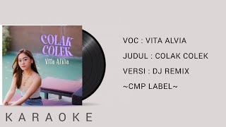 Vita Alvia - COLAK COLEK Dj Remix KARAOKE Terbaru 2021