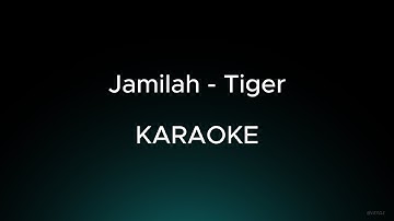 Jamilah - Tiger Karaoke (Original Audio)
