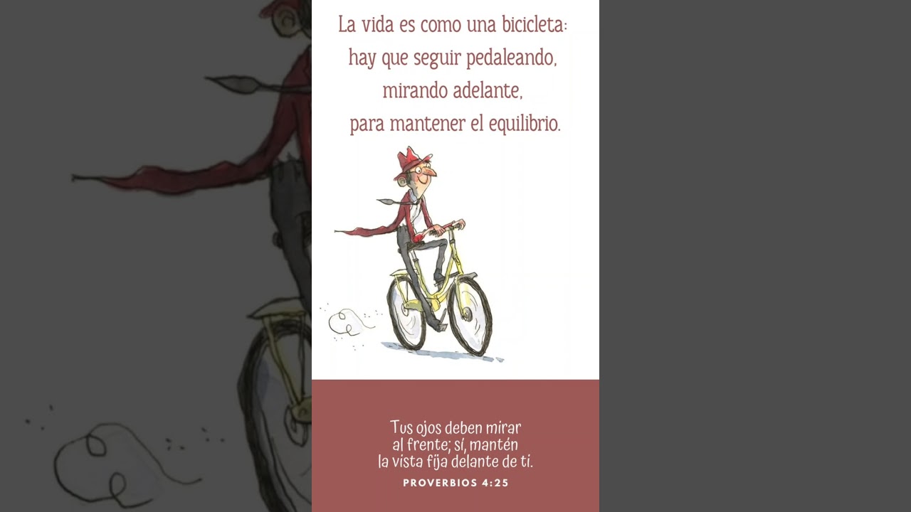 La vida es como la vicicleta 
