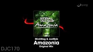 MickMag, JustBob - Amazonia (Original Mix)