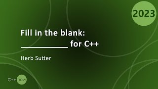 Keynote: The Evolution of C++ - A Typescript for C++ - Herb Sutter - CppNow 2023 screenshot 3