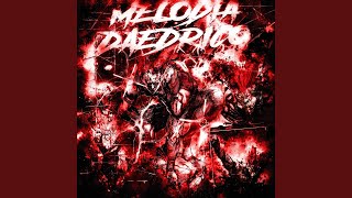 MELODIA DAÉDRICO (SpedUp)