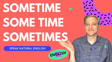 Sometime, Some time and Sometimes | How are they different? | English Language Practice